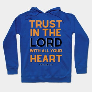 Trust In The Lord With All Your Heart Hoodie